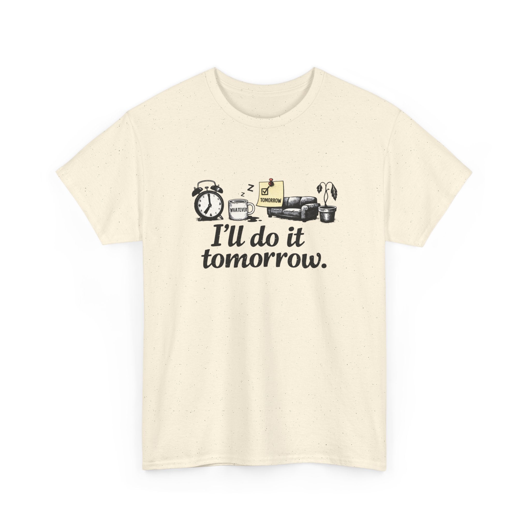 I'll Do It Tomorrow - Funny Procrastination Tee