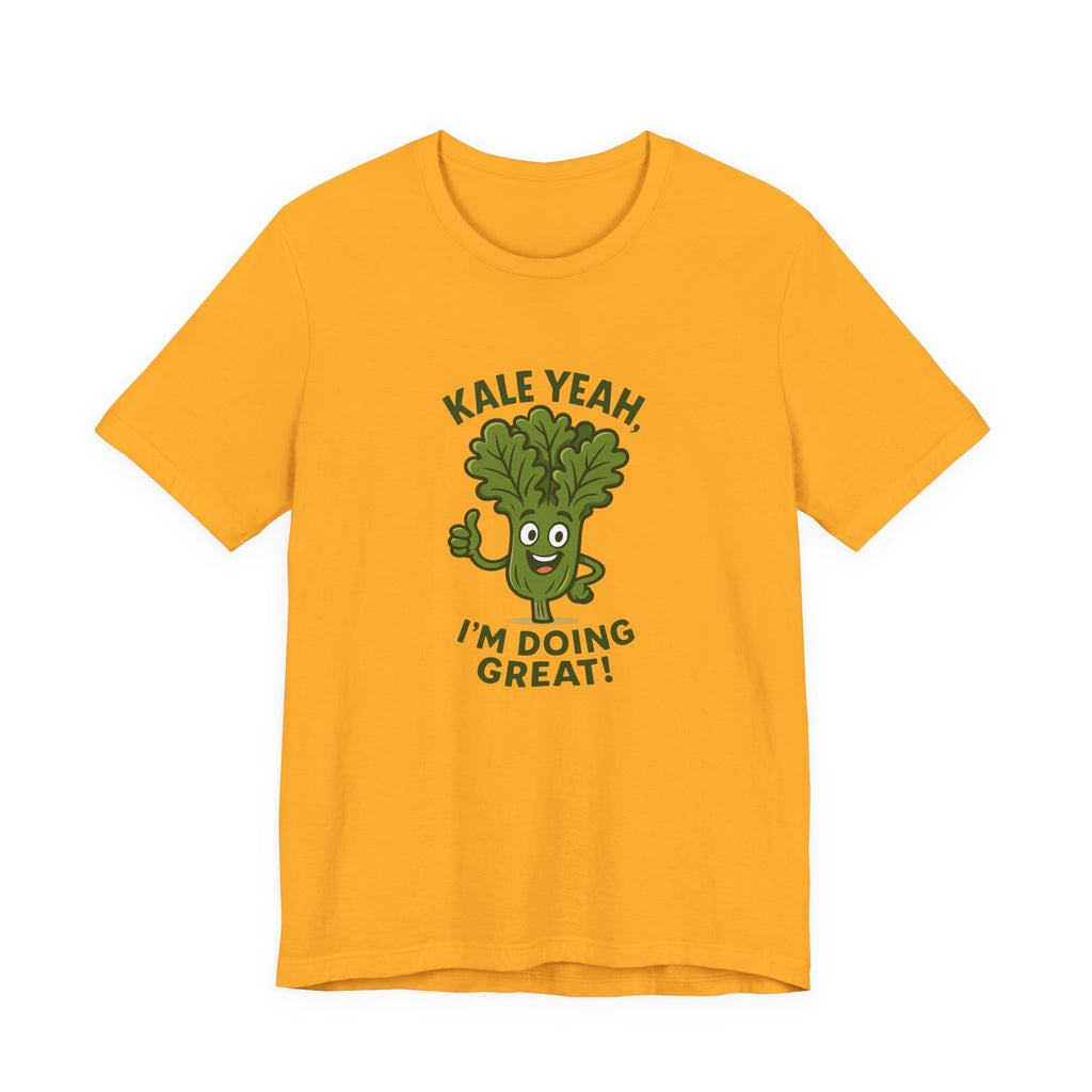 Kale Yeah! I'm Doing Great T-Shirt — Funny Healthy Veggie Graphic Tee