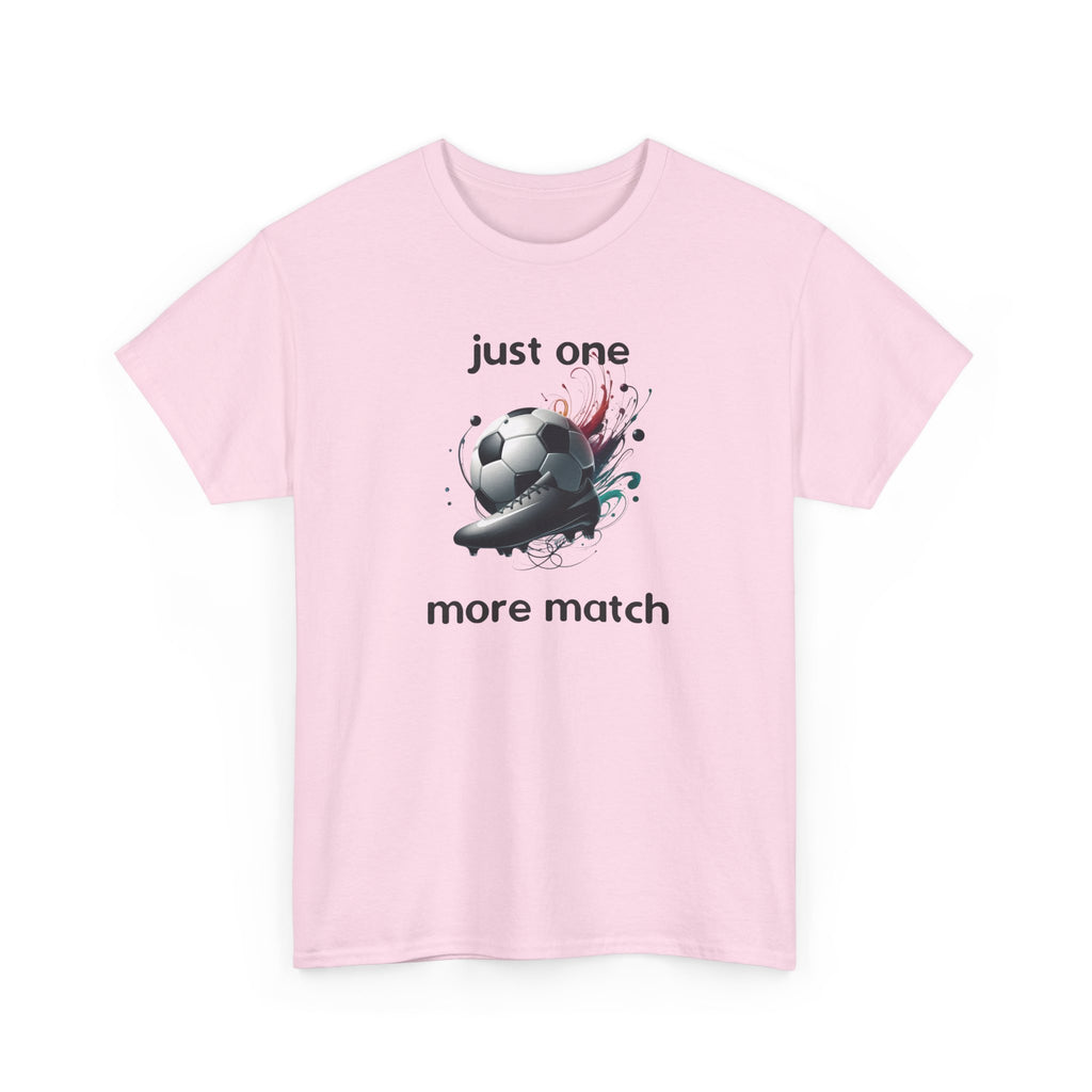 "Just One More Match" T-Shirt — Football Soccer Graphic Tee