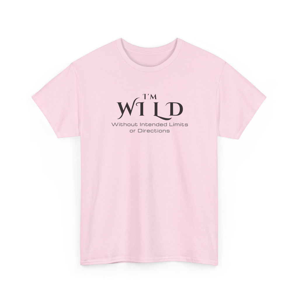 I'm Wild Minimalist Graphic Tee — 'I'm Wild' Text Design
