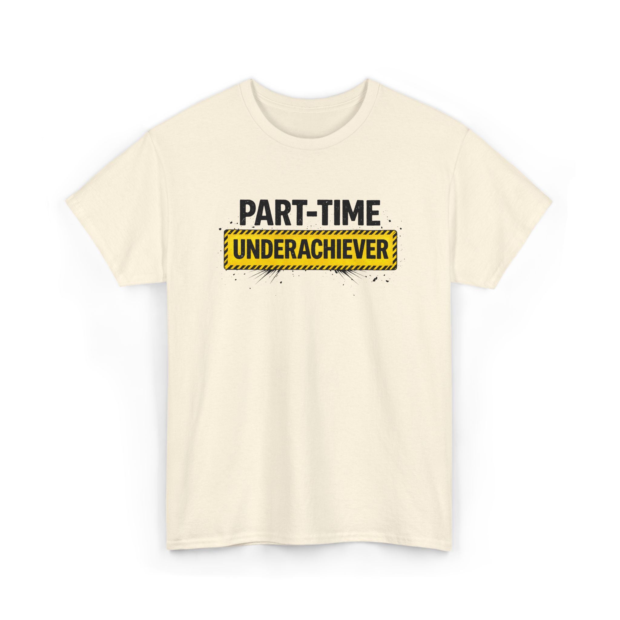 Part-Time Underachiever T-Shirt — Funny Sarcastic Graphic Tee