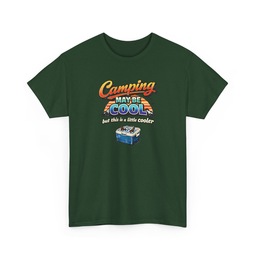 Green t-shirt with funny 'Camping may be cool, but this is a little cooler' graphic on a white background