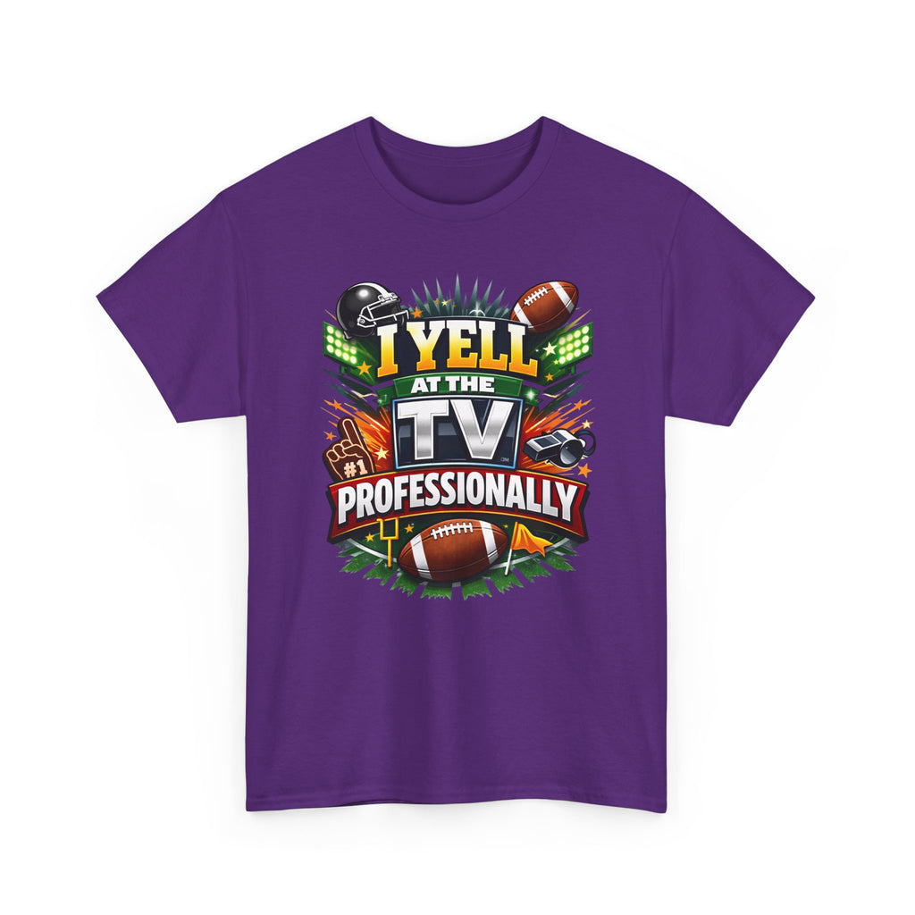 I Yell at the TV Professionally Funny Football Fan T-Shirt
