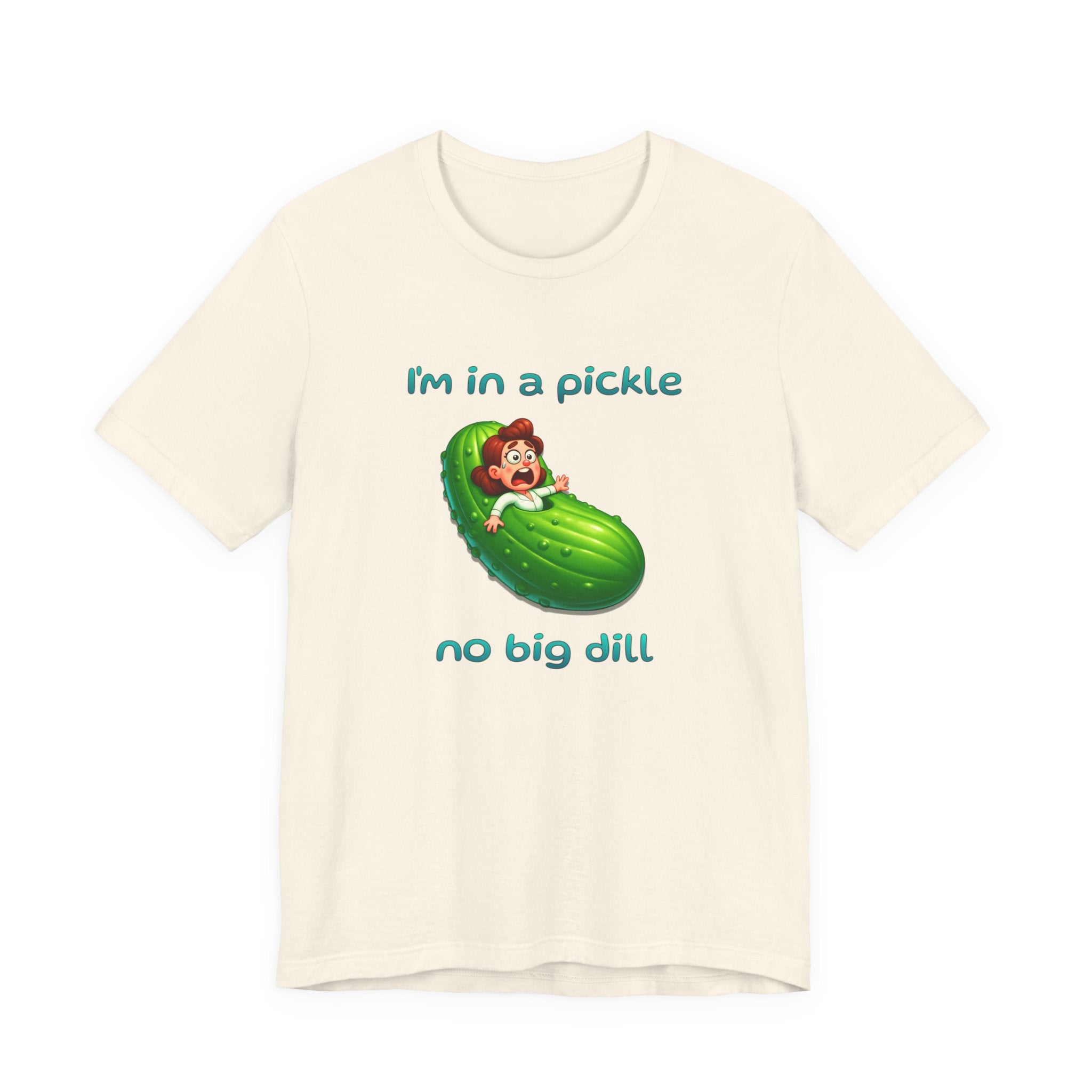T-Shirt — “I’m in a Pickle, No Big Dill” Funny Pickle Graphic Tee