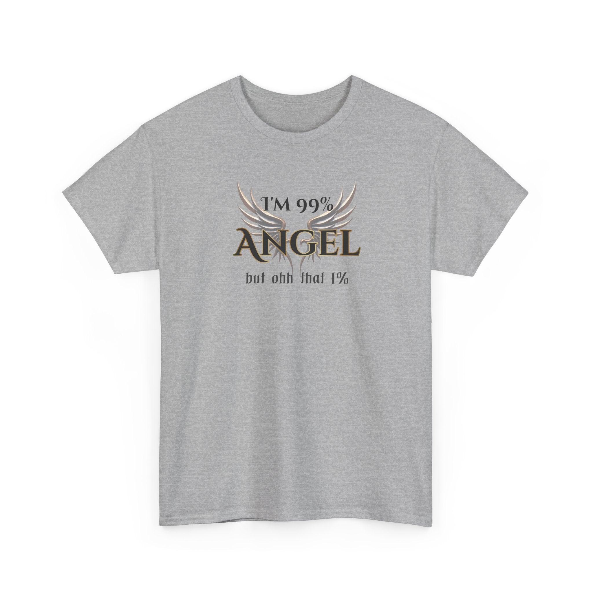 "I’m 99% Angel but ohh that 1%" - Funny Angel Wings Graphic Tee