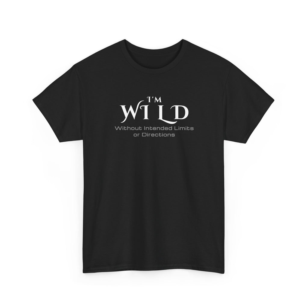 I'm Wild Minimalist Graphic Tee — 'I'm Wild' Text Design