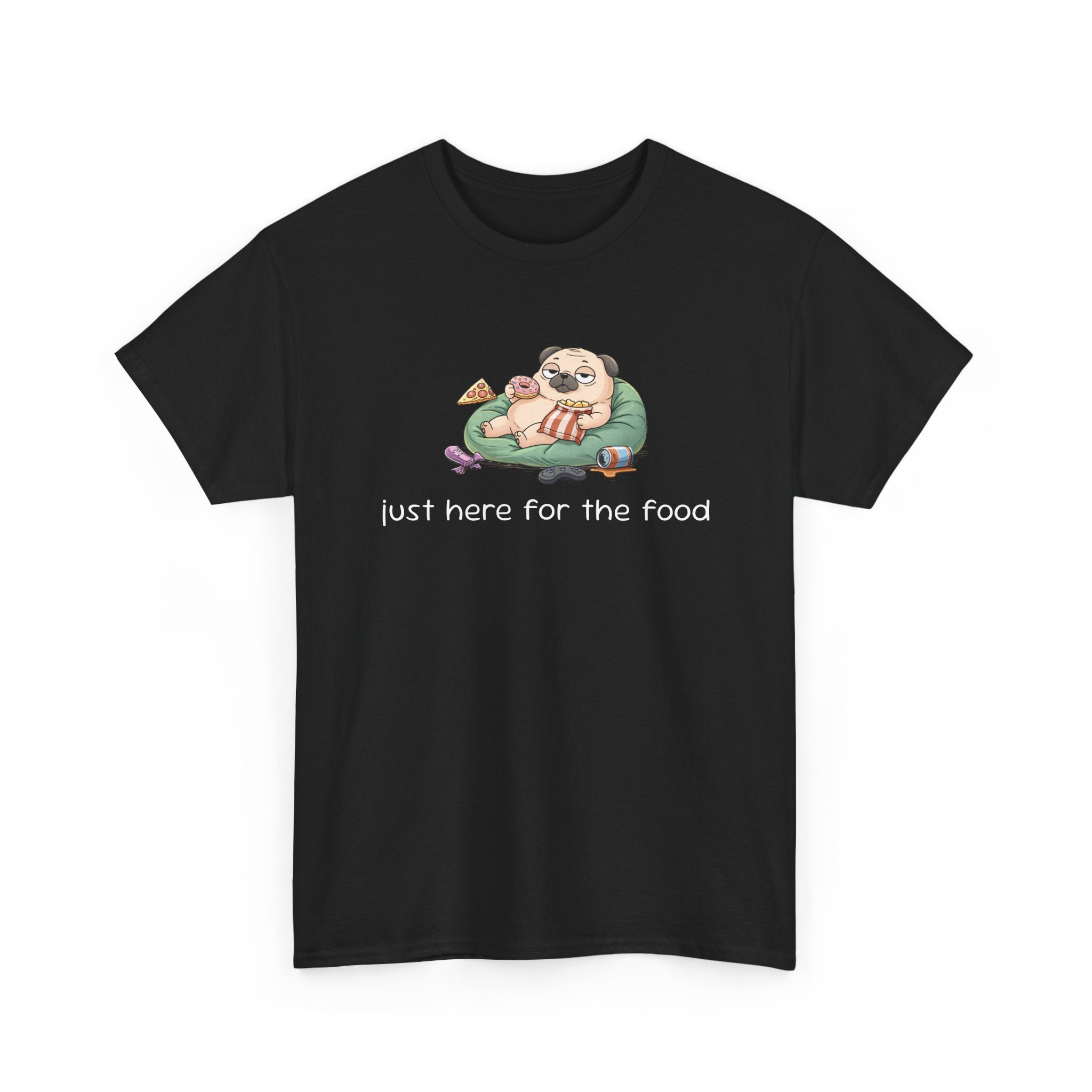 Pug Pizza Tee — "Just Here for the Food" Funny Dog T-Shirt