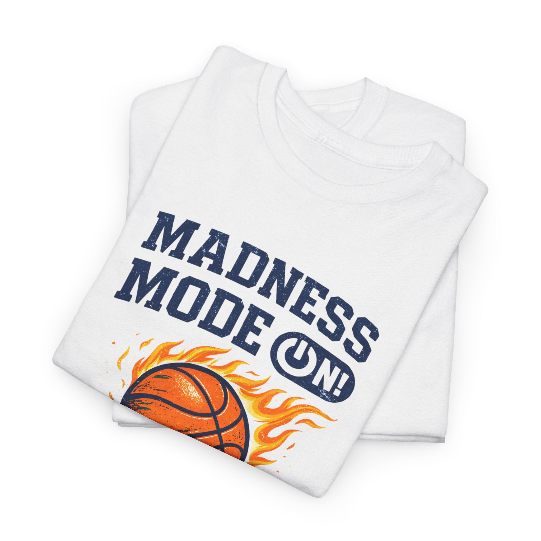 Madness Mode On Basketball Fan Sports T-Shirt