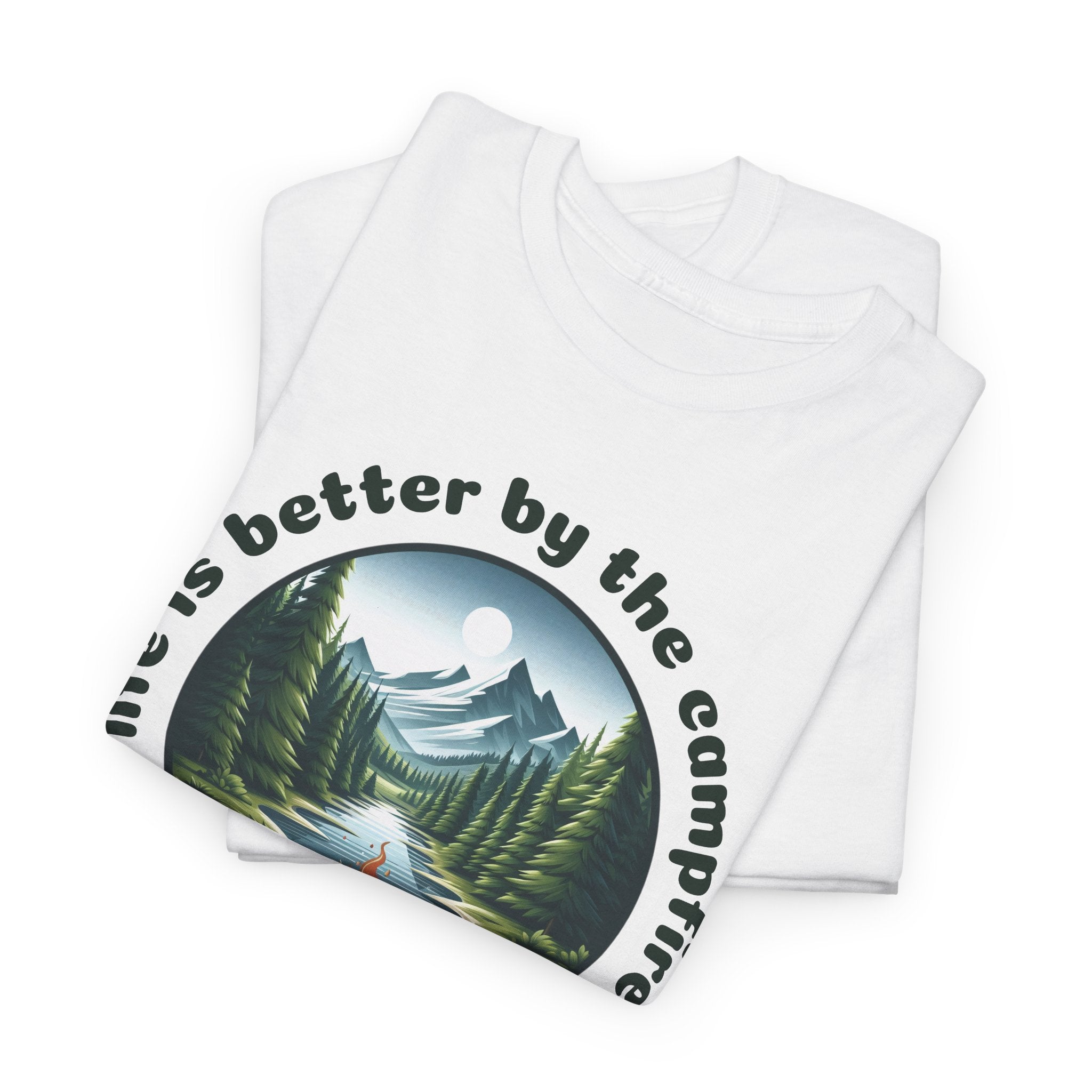 Campfire T-Shirt — "Life Is Better by the Campfire" Scenic Outdoor Tee