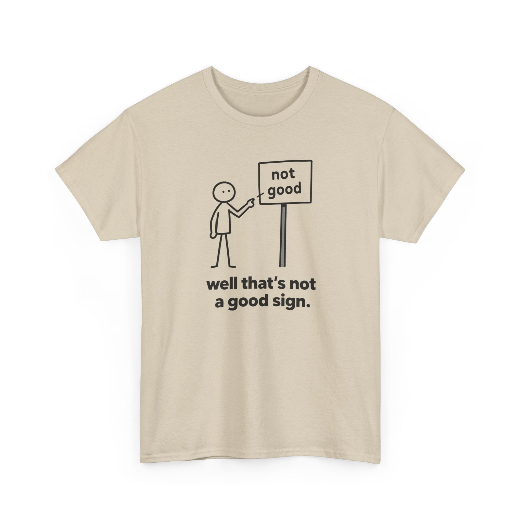 Funny Graphic Tee — “well that’s not a good sign.” Stick Figure Humor T-Shirt