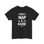 I Need a Nap and a Raise T‑Shirt — Funny Work Humor Tee for Employees & Parents