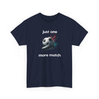 "Just One More Match" T-Shirt — Football Soccer Graphic Tee