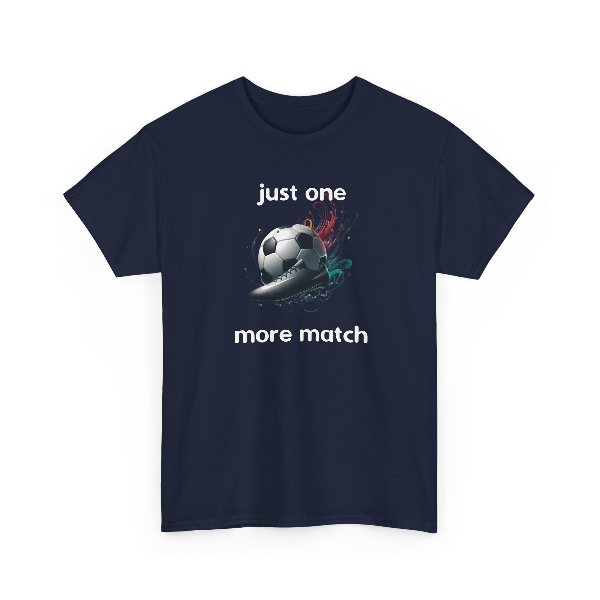 "Just One More Match" T-Shirt — Football Soccer Graphic Tee