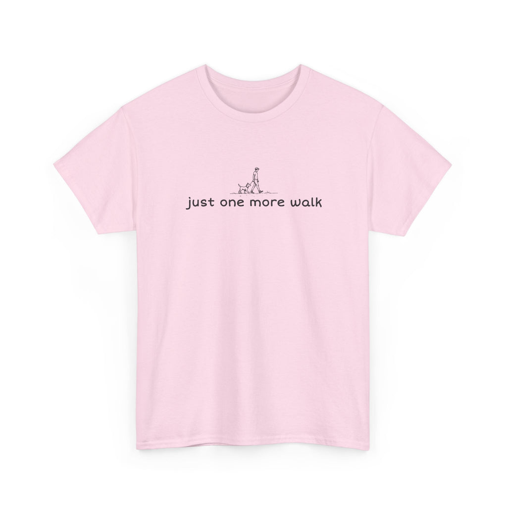 Just One More Walk T-Shirt — Minimal Dog Lovers Tee