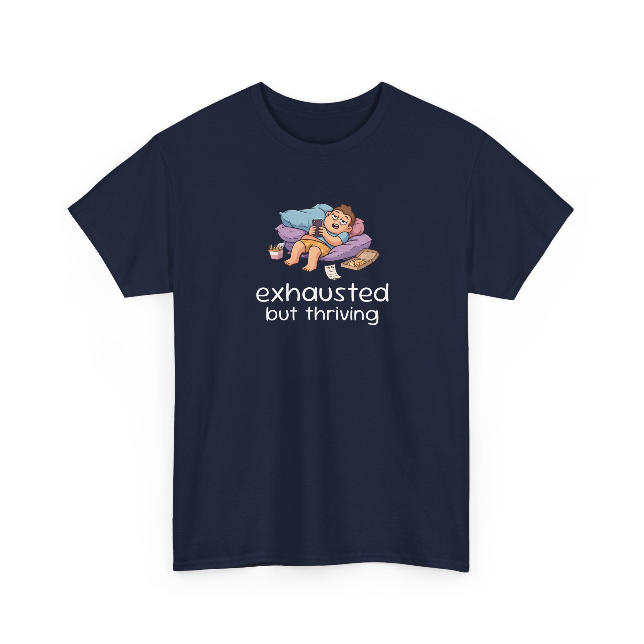 Exhausted But Thriving Tee — Funny Tired Shirt