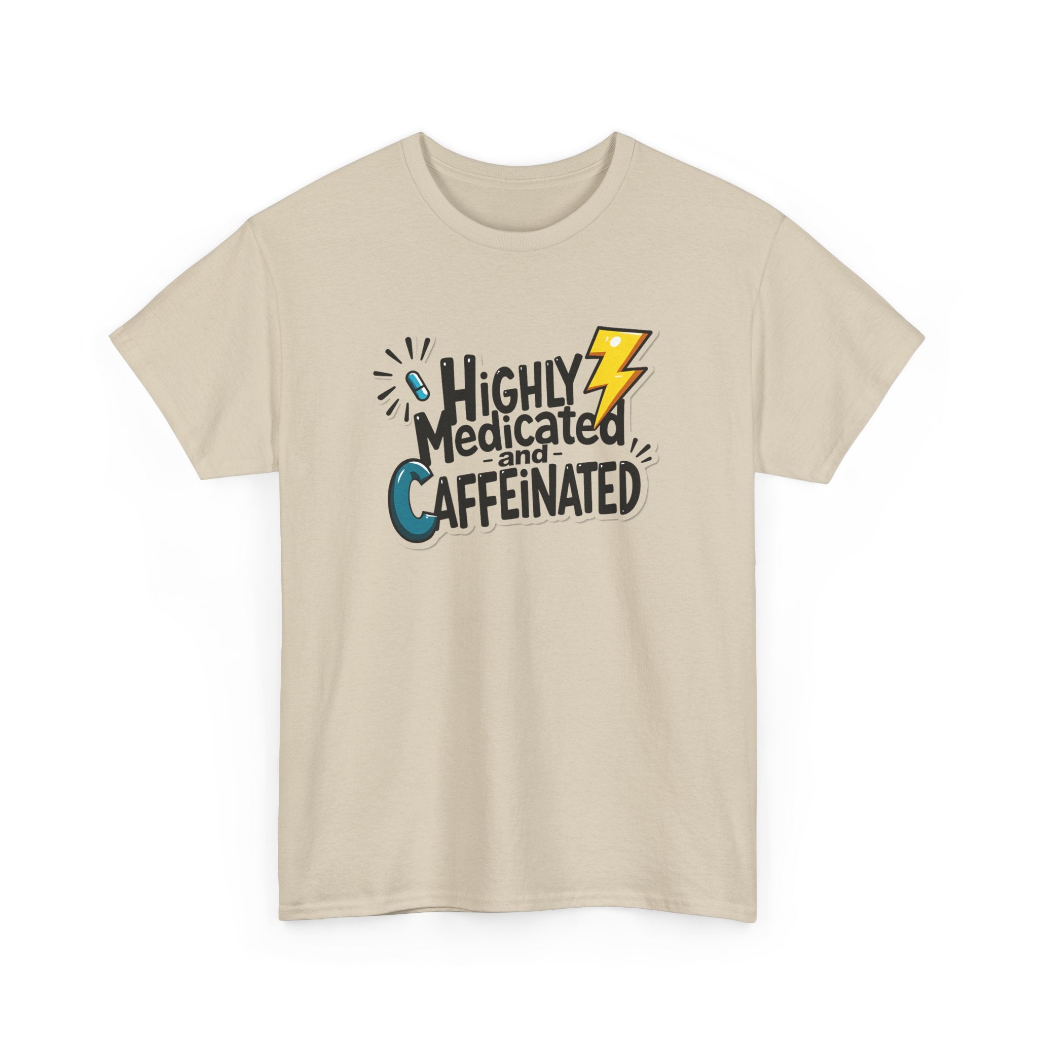 Highly Medicated and Caffeinated Funny Coffee Tee