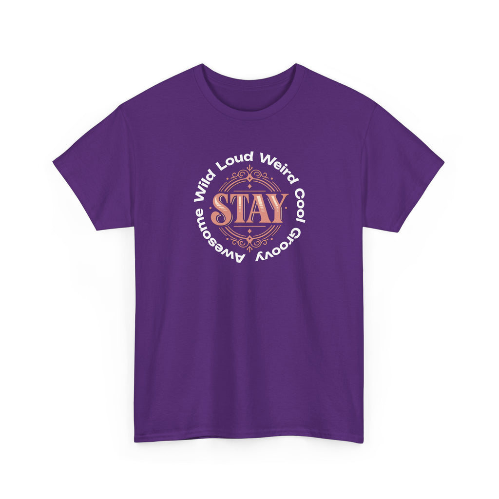 Stay Awesome Graphic Tee — "Stay Wild, Loud, Weird, Cool, Groovy, Awesome"