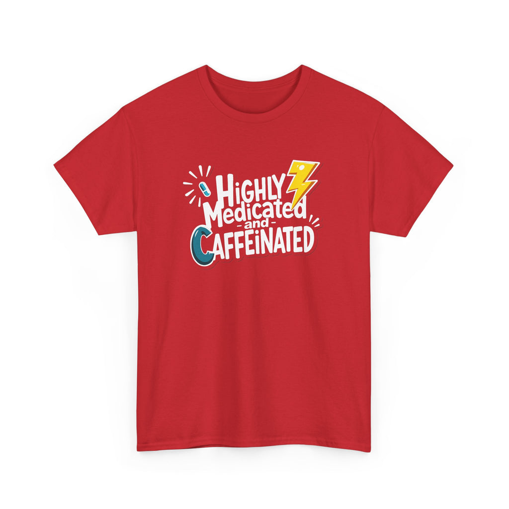 Highly Medicated and Caffeinated Funny Coffee Tee