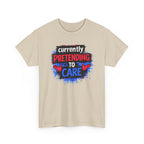 Currently Pretending to Care Funny Sarcastic T-Shirt