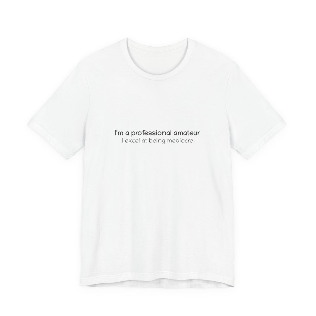 White t-shirt with humorous text on a white background