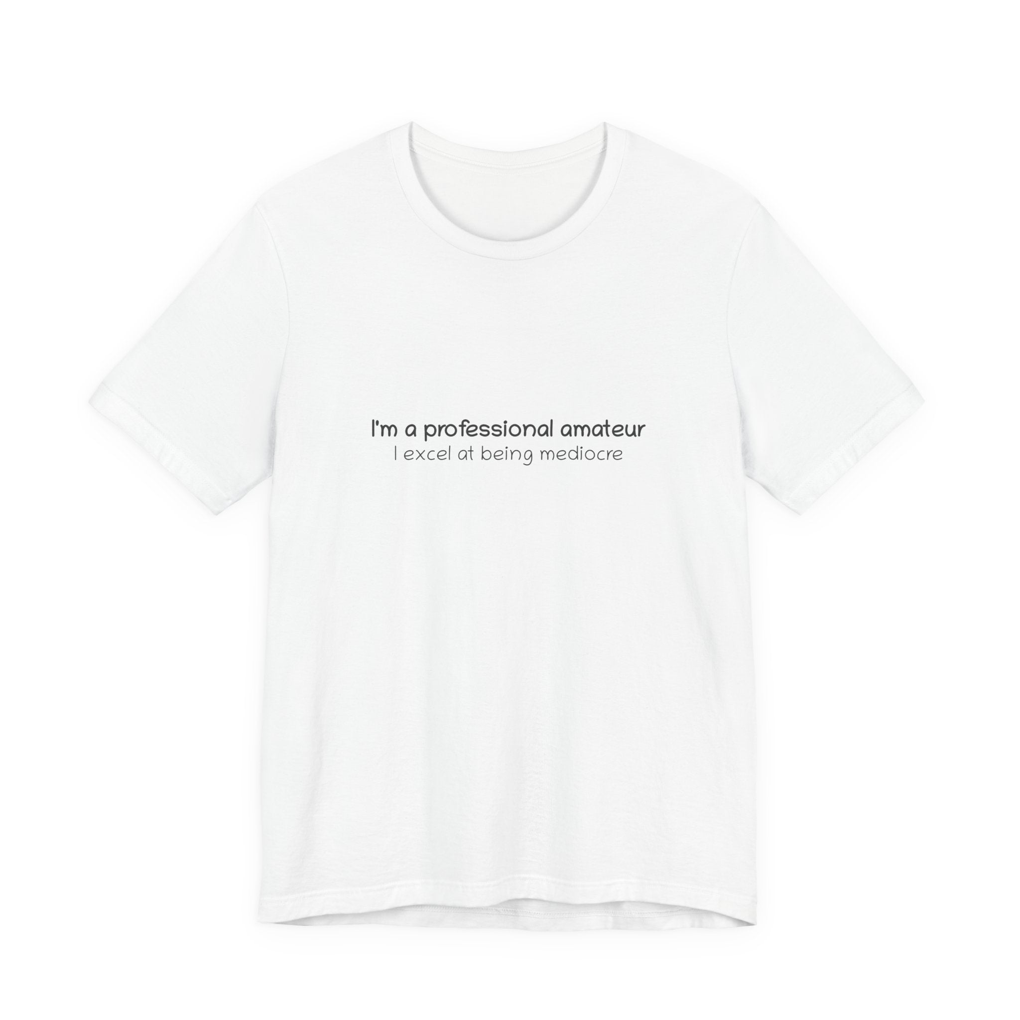 White t-shirt with humorous text on a white background