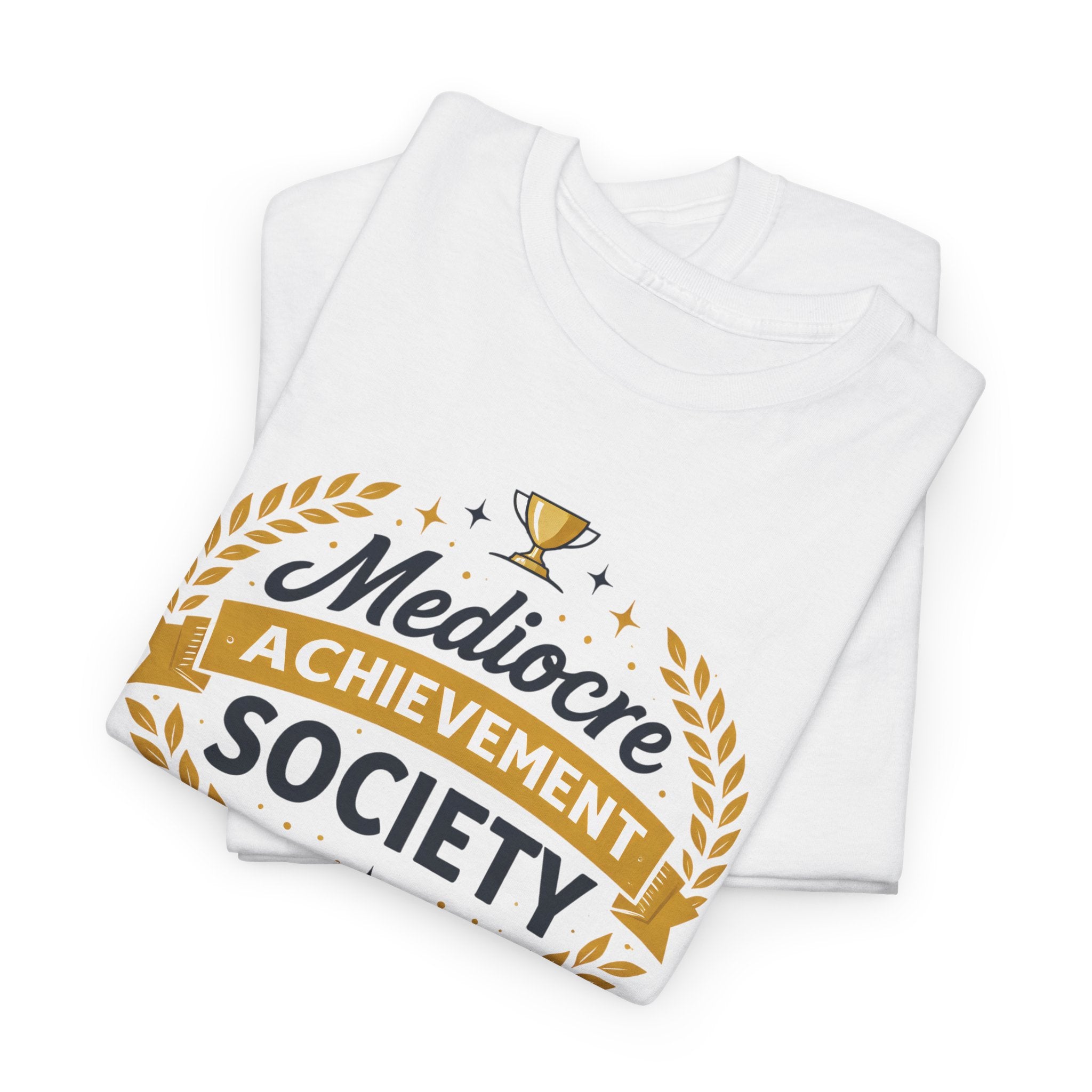 Mediocre Achievement Society T-Shirt — Funny Sarcastic Tee