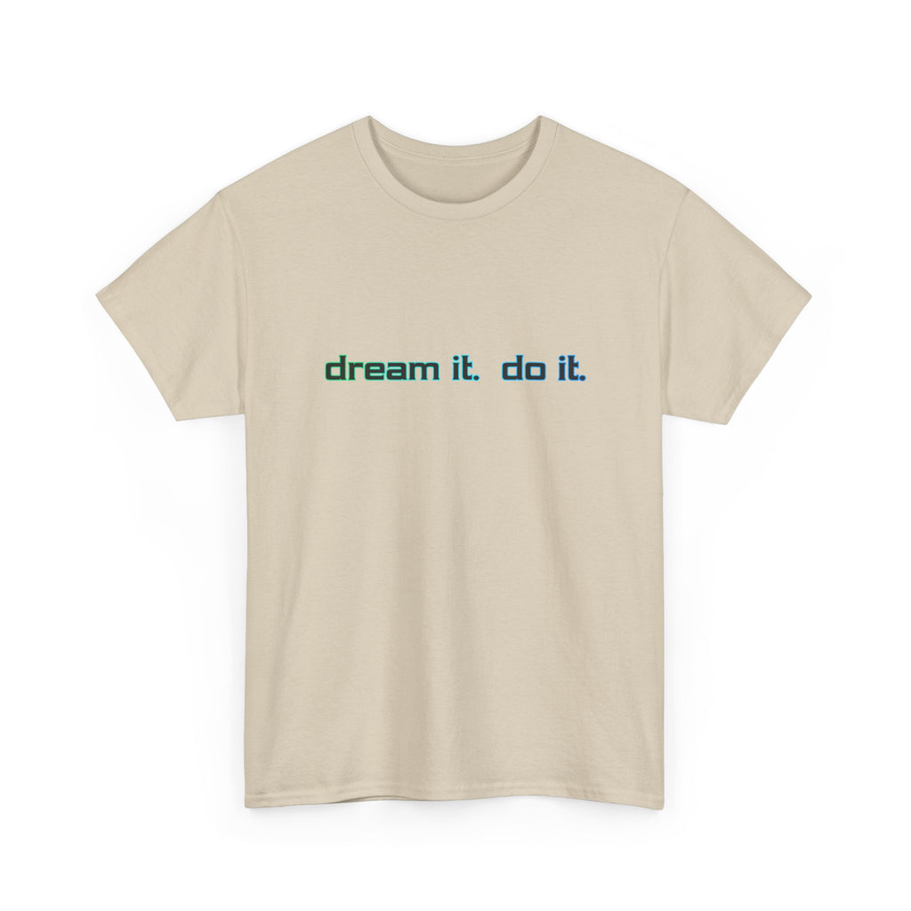 Dream It, Do It T-Shirt — Minimal Motivational Tee