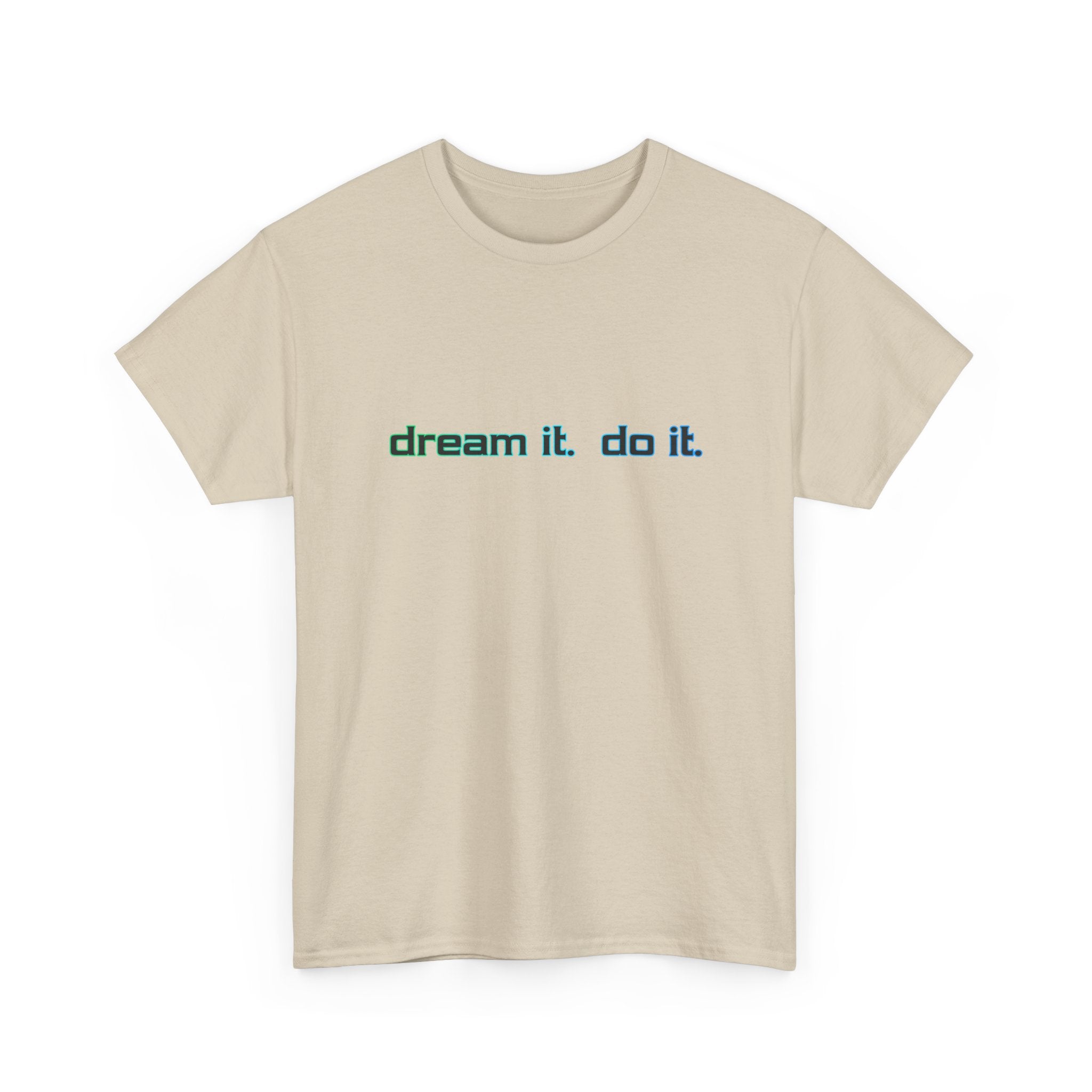 Dream It, Do It T-Shirt — Minimal Motivational Tee