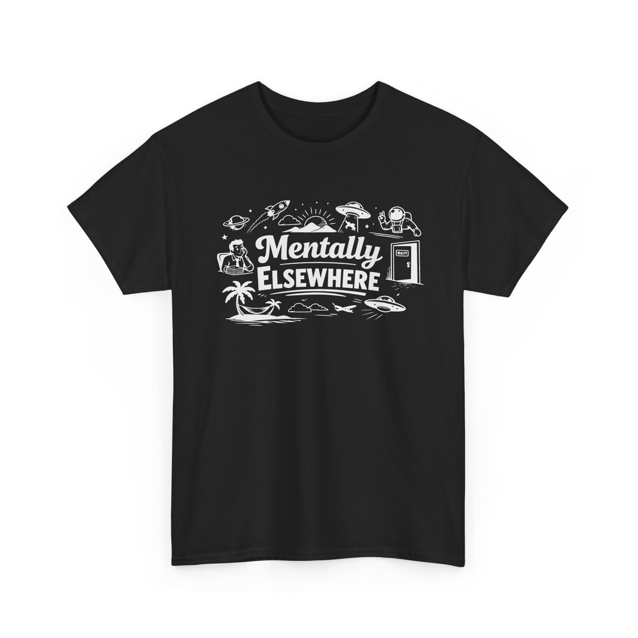Mentally Elsewhere T-Shirt — Funny Dry Humor Graphic Tee
