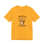 Weekend Are Too Short Cat T-Shirt — "Weekends Are Too Short" Cute Cat on Clock Tee