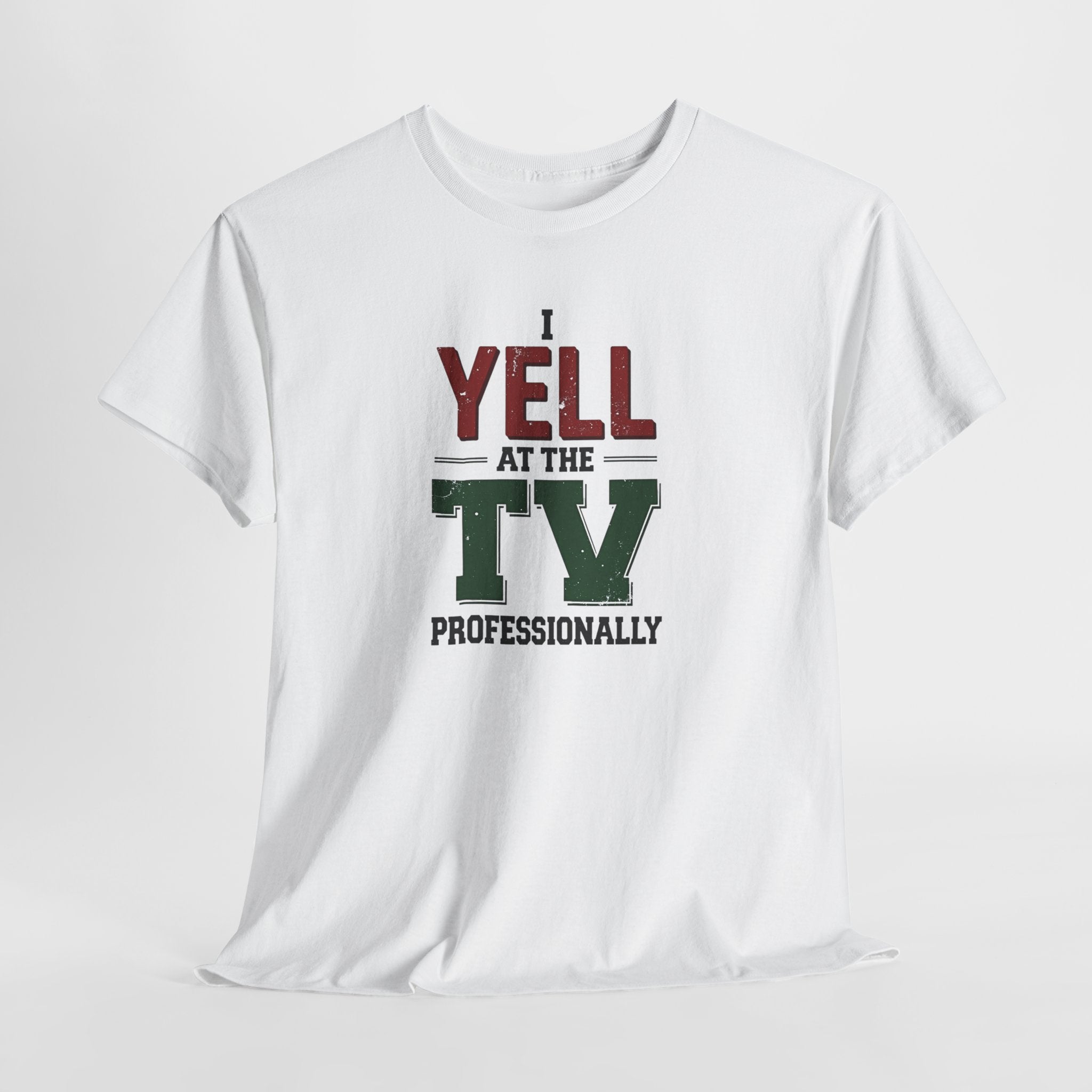 Graphic Tee — "I Yell at the TV Professionally" Funny Sports Fan T-Shirt