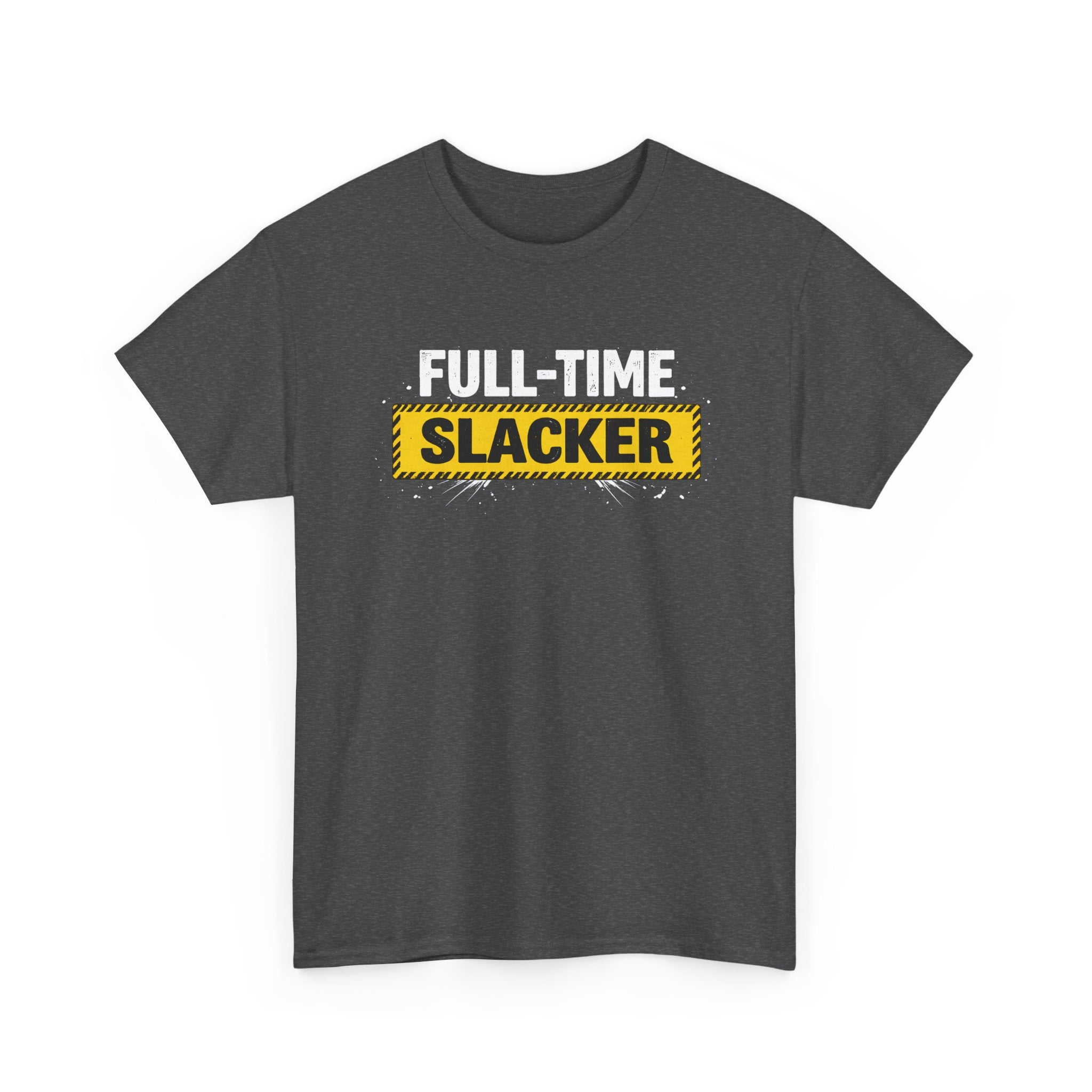 Full-Time Slacker T-Shirt – Funny Work Tee