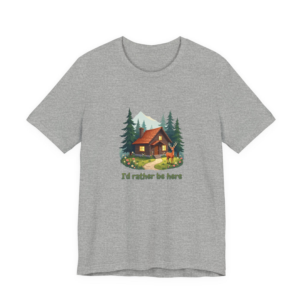 Cabin Escape T-Shirt — 'I'd Rather Be Here' Outdoors Tee