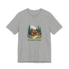 Cabin Escape T-Shirt — 'I'd Rather Be Here' Outdoors Tee