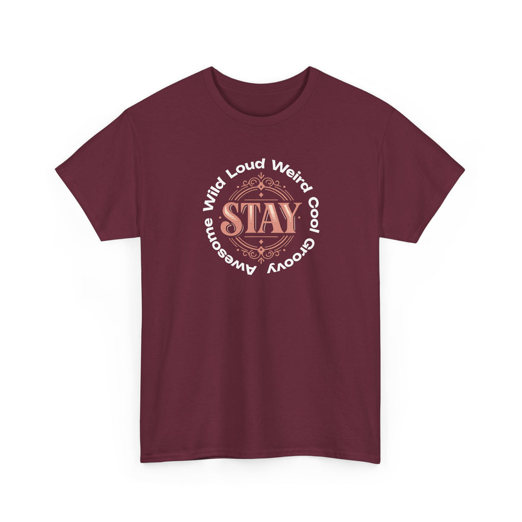 Stay Awesome Graphic Tee — "Stay Wild, Loud, Weird, Cool, Groovy, Awesome"
