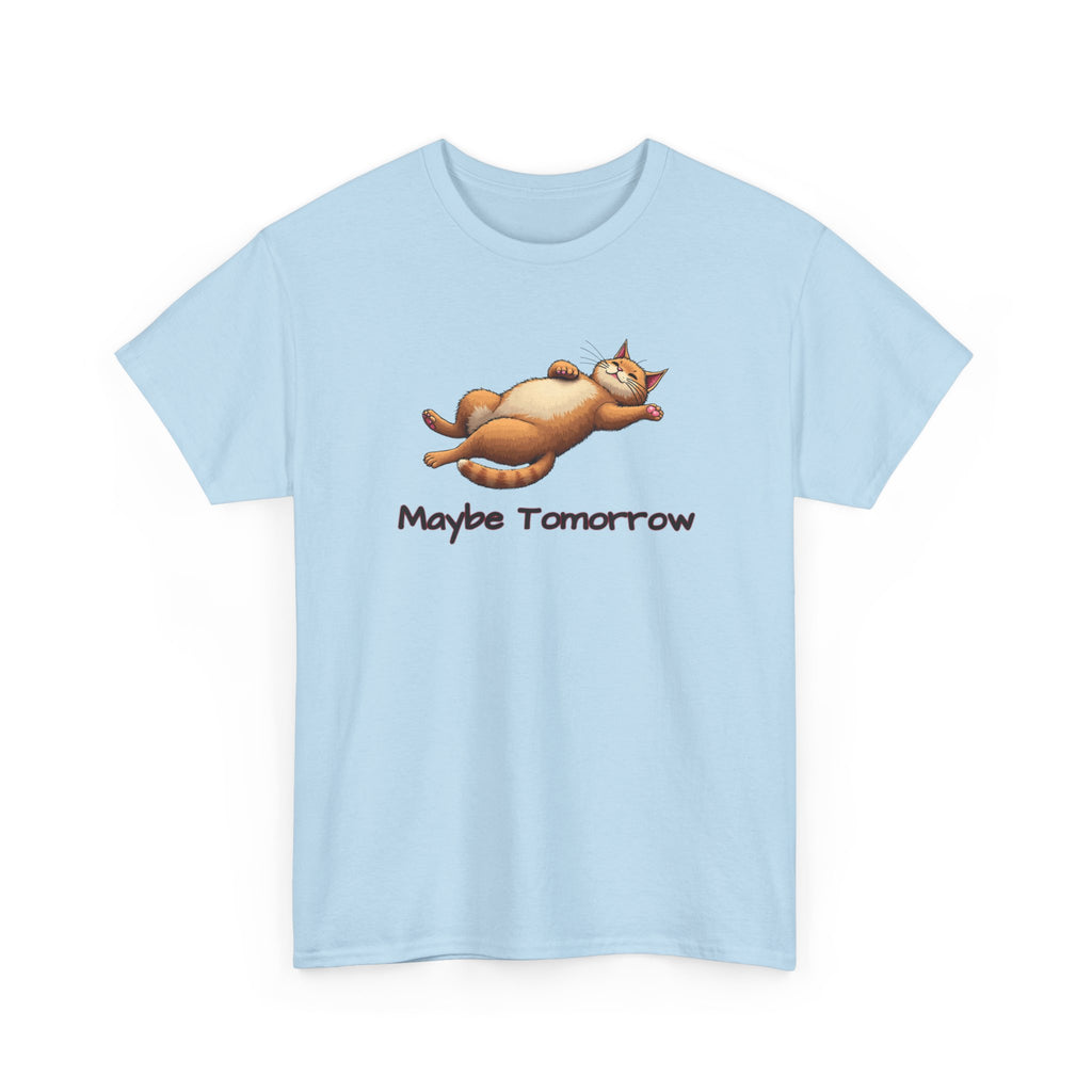 Maybe Tomorrow Cat T-Shirt — Lazy Cat Funny Graphic Tee