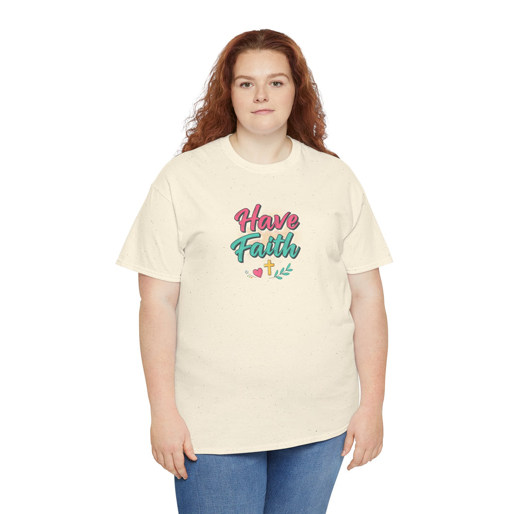 Have Faith Tee — Inspirational Christian Graphic T-Shirt