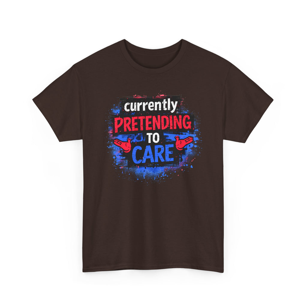 Currently Pretending to Care Funny Sarcastic T-Shirt
