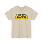 Full-Time Slacker T-Shirt – Funny Work Tee