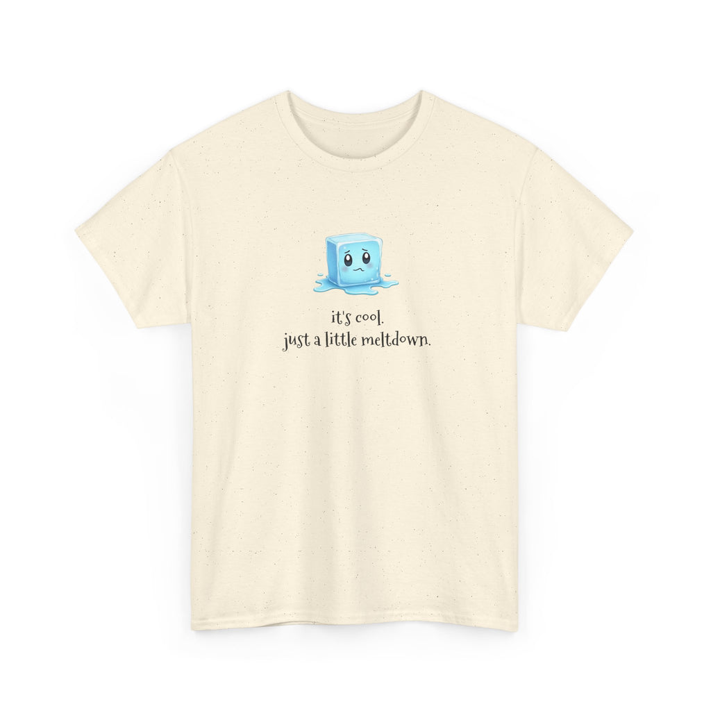 T‑Shirt — Cute Melting Ice Cube Graphic "It's Cool, Just a Little Meltdown"