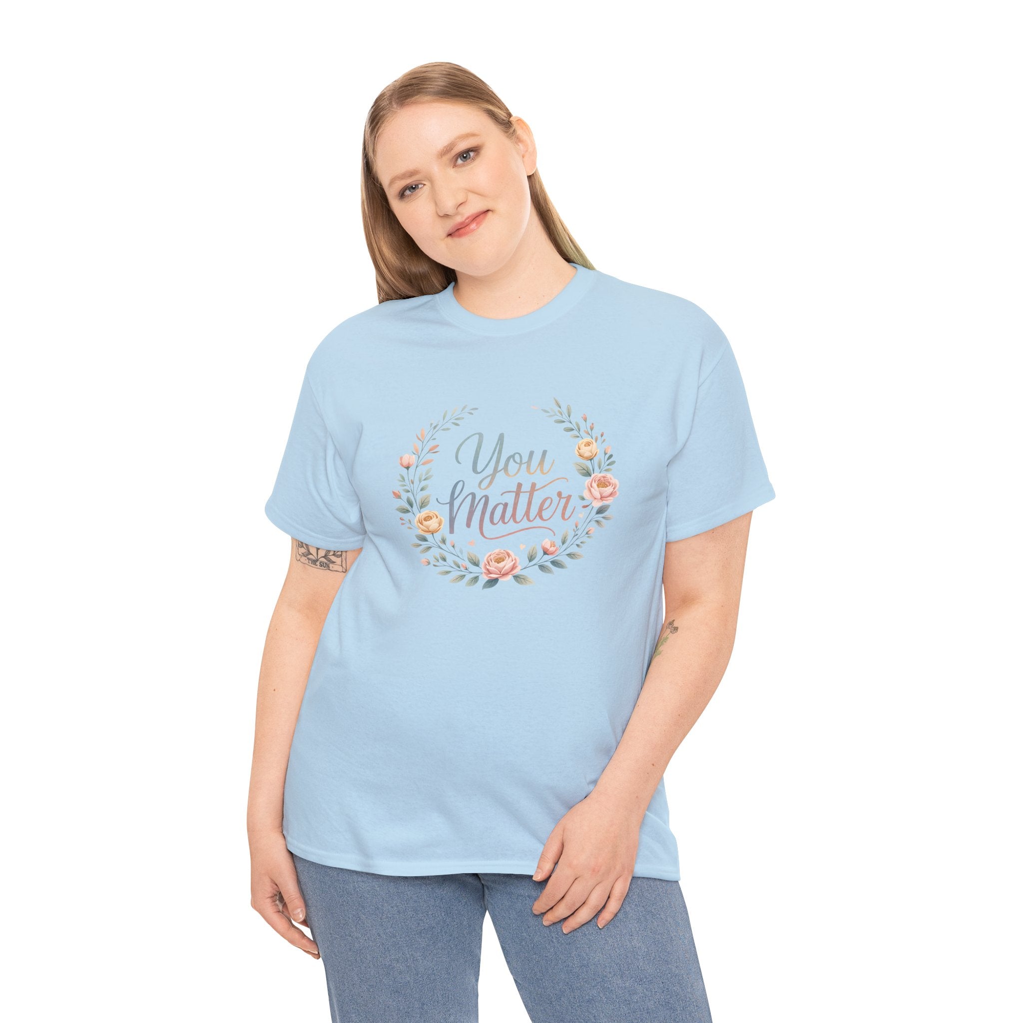 You Matter Floral Tee — Inspirational Positive Message T-Shirt