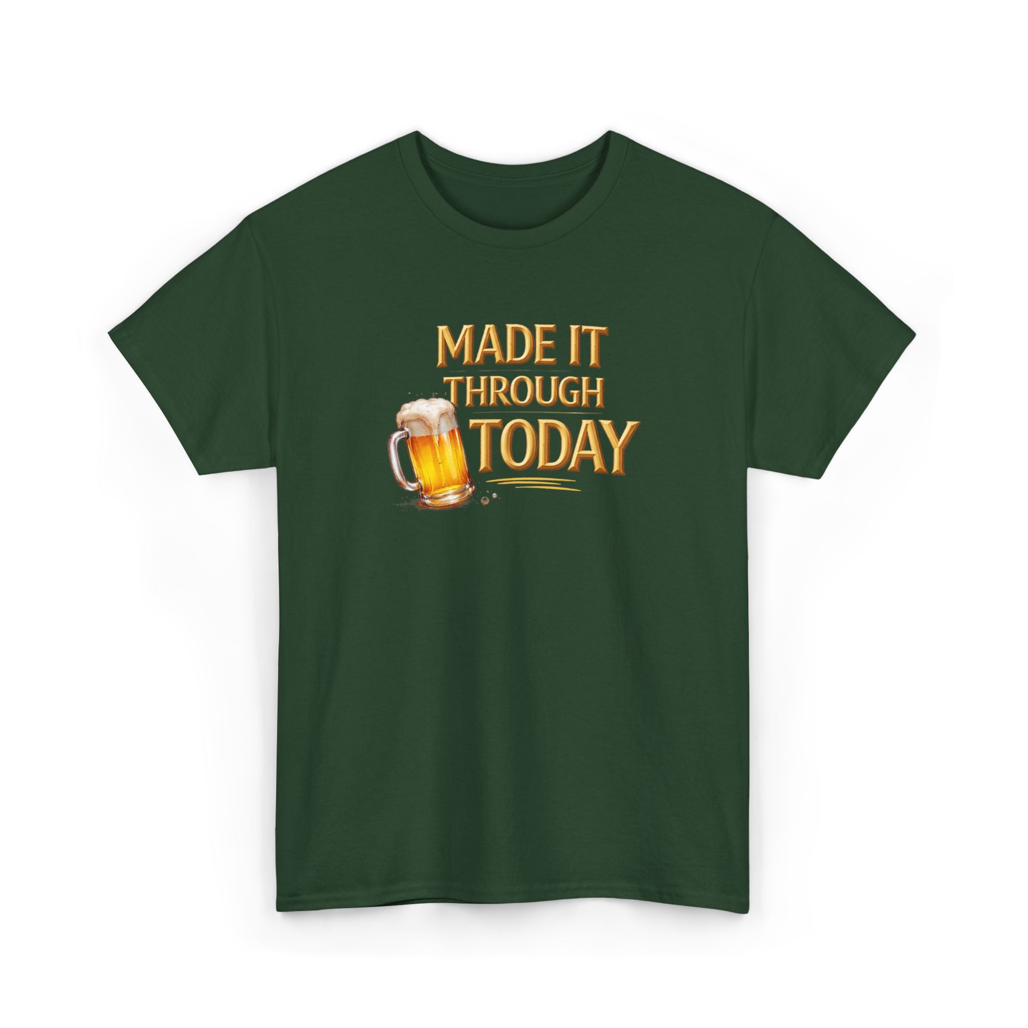 Made It Through Today T-Shirt — Funny Beer Graphic Tee for Celebration & Self-Care