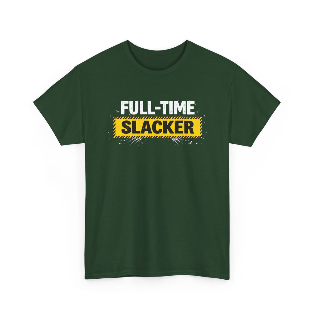 Full-Time Slacker T-Shirt – Funny Work Tee