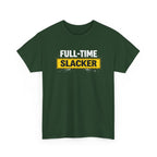 Full-Time Slacker T-Shirt – Funny Work Tee