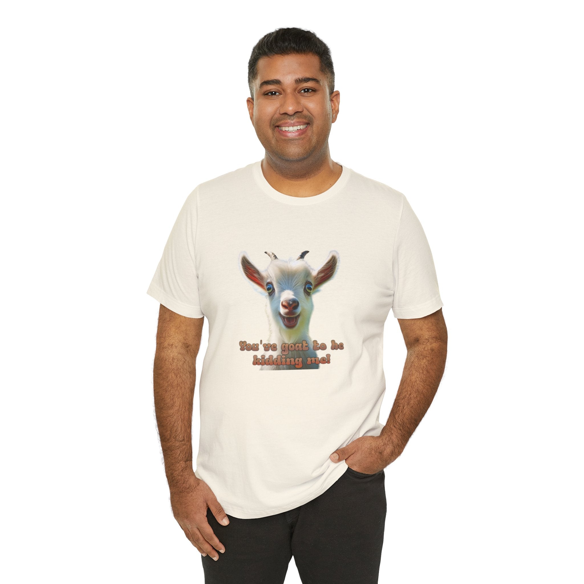 Funny Goat T-Shirt — "You’ve Goat To Be Kidding Me!" Cute Goat Graphic Tee