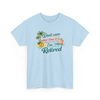 Retired Paradise T-Shirt — "Don't Care What Time It Is, I'm Retired" Funny Tee