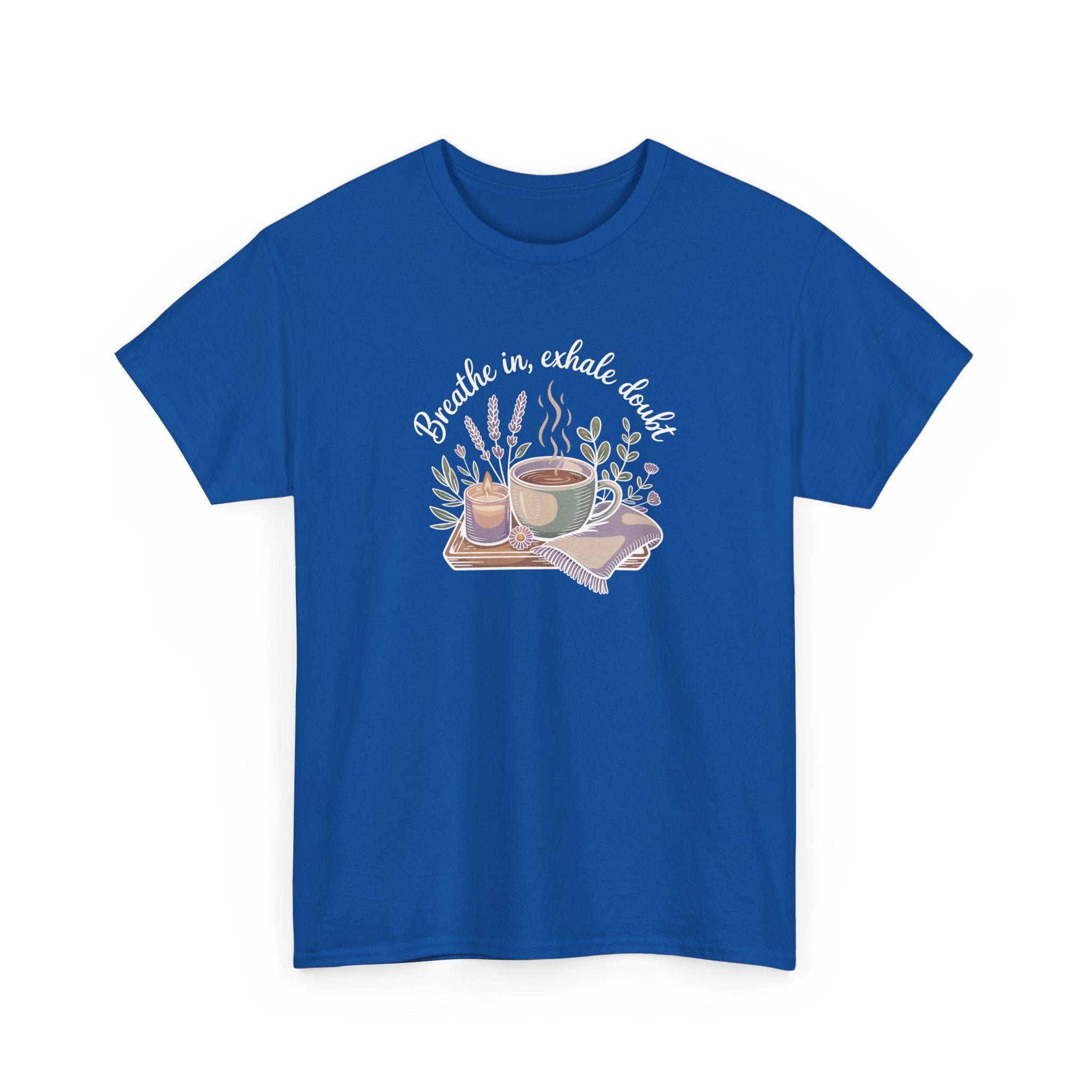 Relaxing Tea Illustration T-Shirt — "Breathe in, Exhale Doubt" Comfort Tee