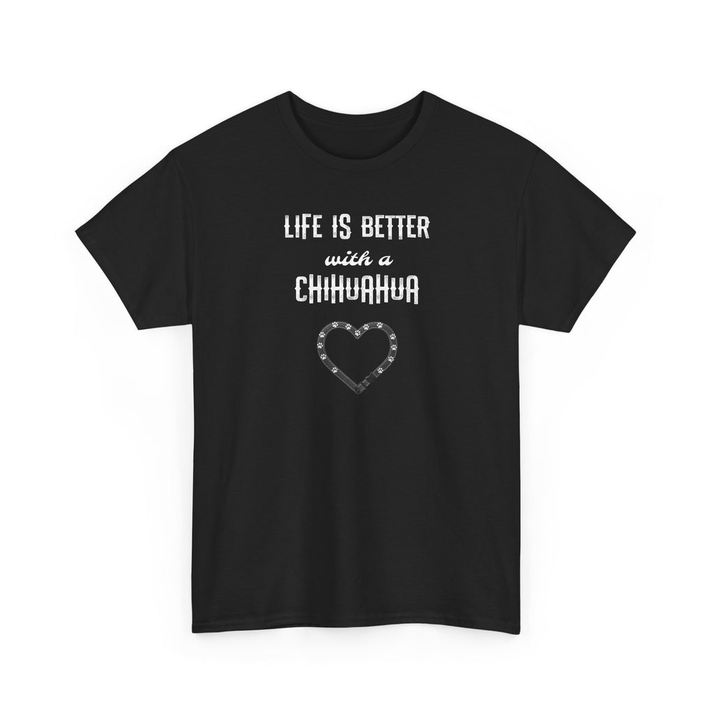 Black t-shirt with 'Life is better with a Chihuahua' text and heart design on a white background
