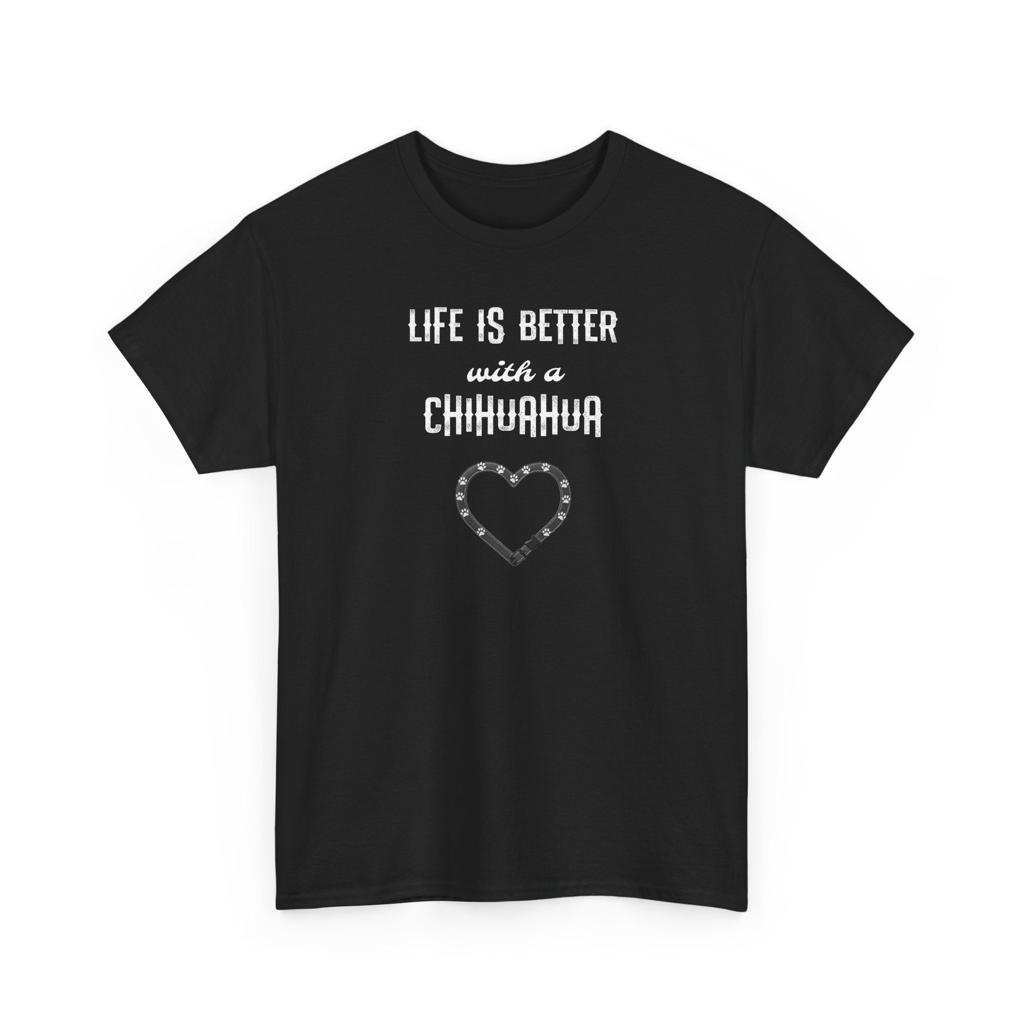 Black t-shirt with 'Life is better with a Chihuahua' text and heart design on a white background