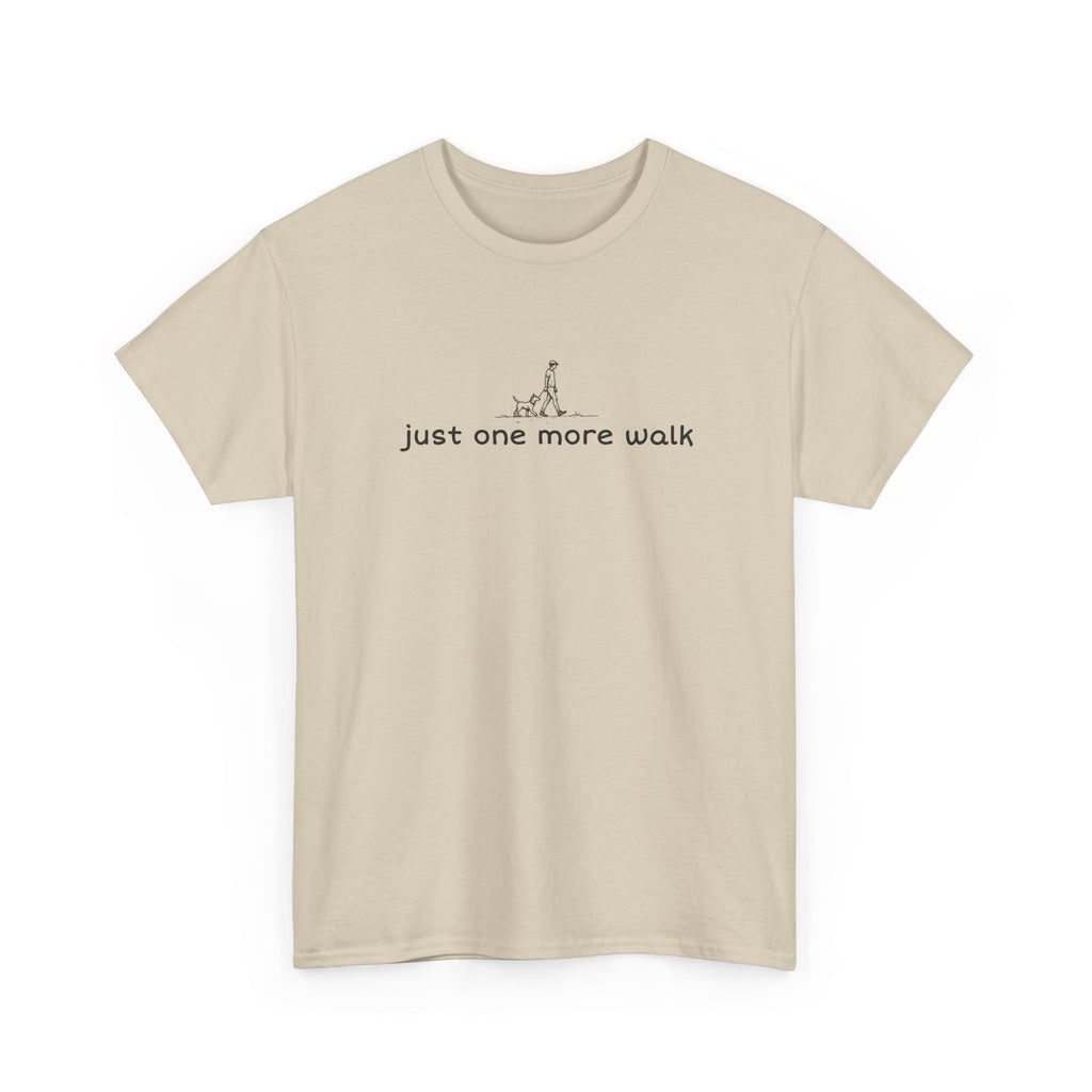Just One More Walk T-Shirt — Minimal Dog Lovers Tee